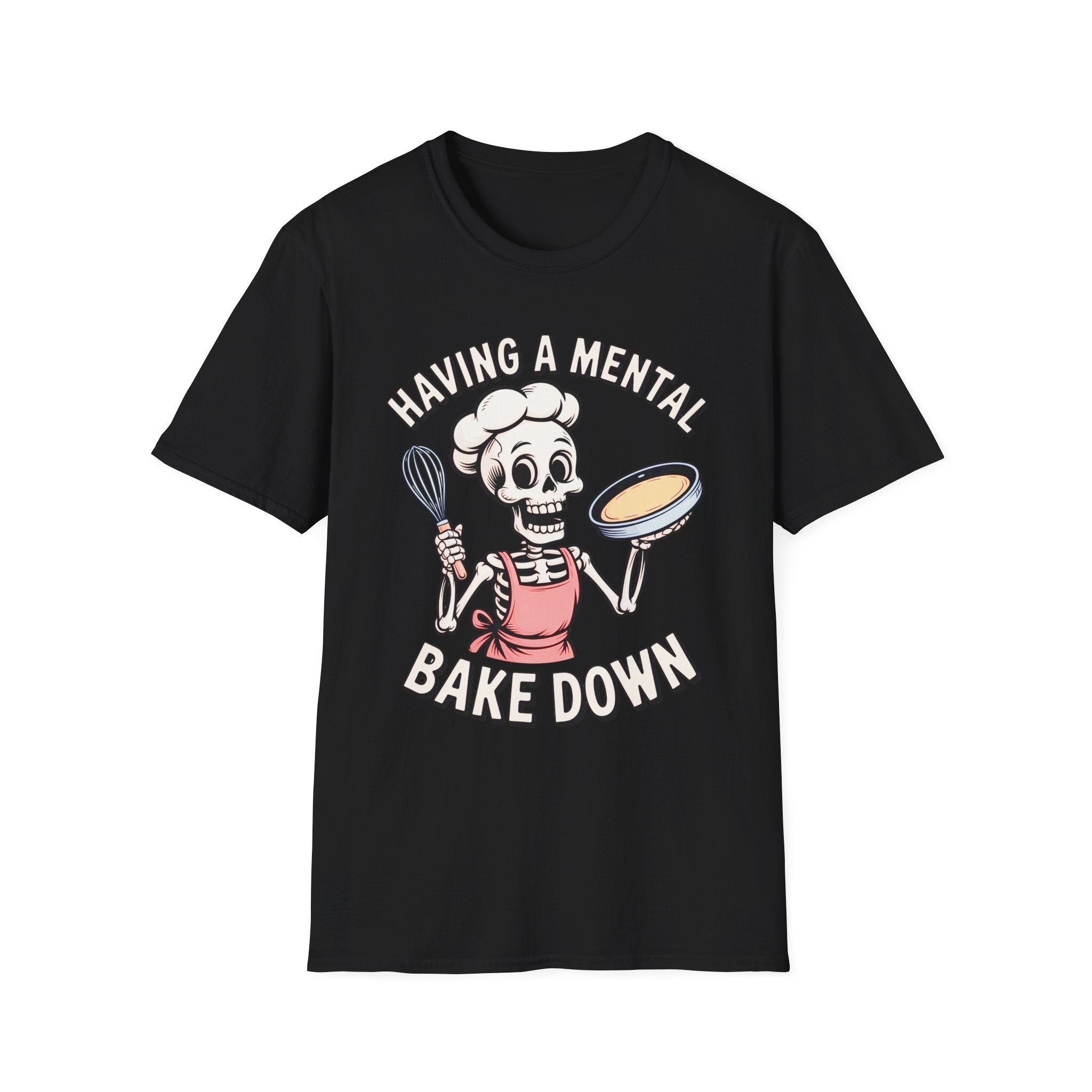 Having a Mental Bake Down – Funny Skeleton Baker T-Shirt