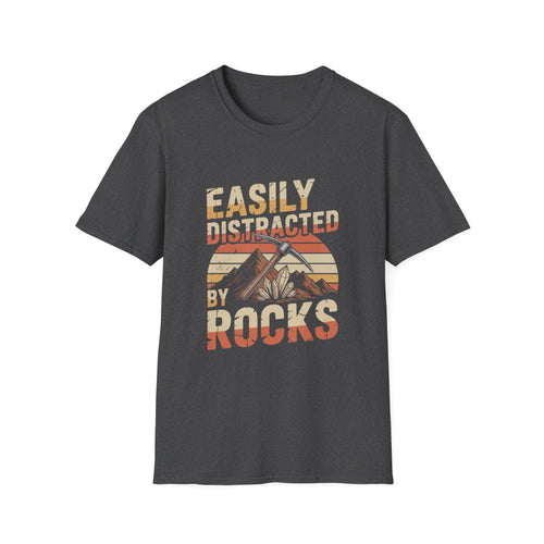 Easily Distracted By Rocks T-Shirt — Vintage Mountain Geology Tee for Rockhounds